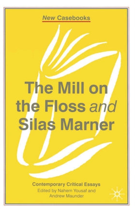 The Mill on the Floss and Silas Marner New Casebooks