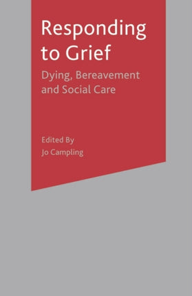 Responding to Grief Dying Bereavement and Social Care