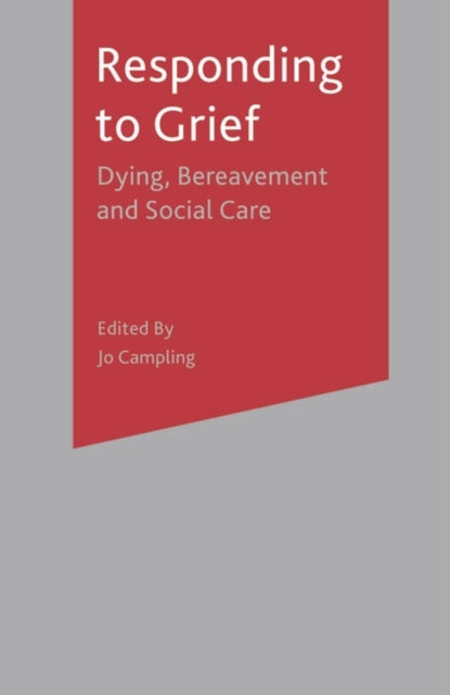Responding to Grief Dying Bereavement and Social Care