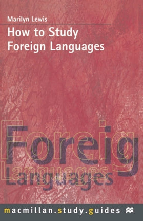 How to Study Foreign Languages Palgrave Study Skills
