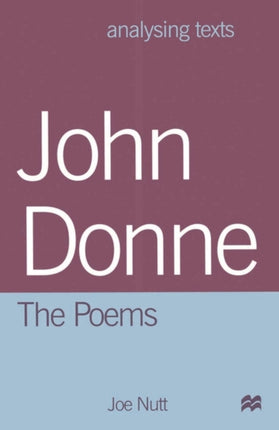 John Donne The Poems Analysing Texts