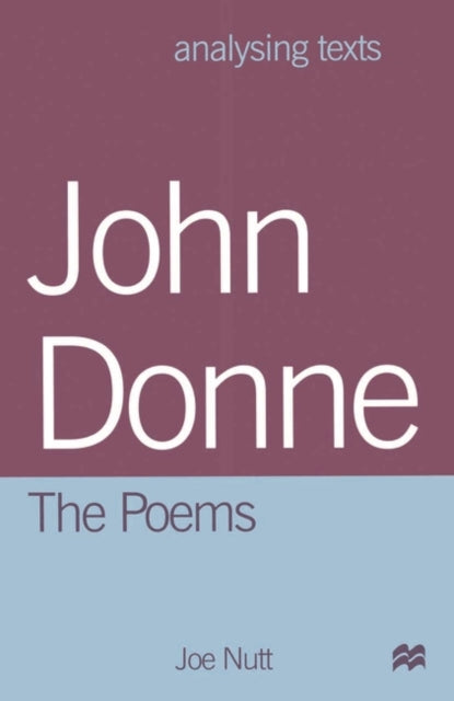 John Donne The Poems Analysing Texts