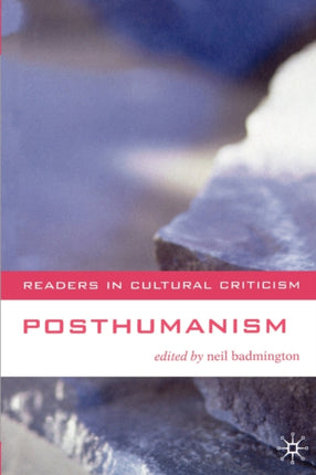 Posthumanism Readers in Cultural Criticism