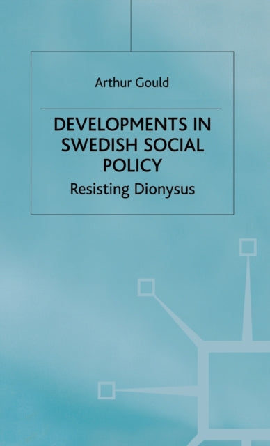 Developments in Swedish Social Policy