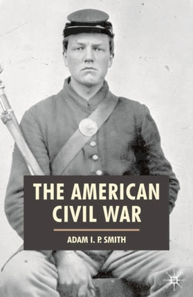 The American Civil War American History in Depth