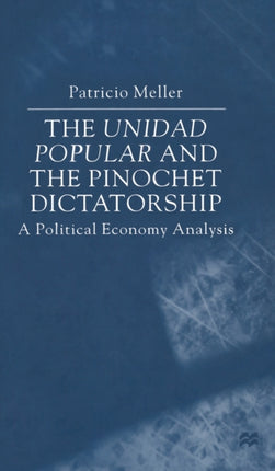 The Unidad Popular and the Pinochet Dictatorship
