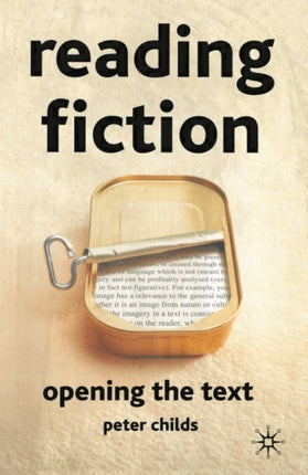 Reading Fiction Opening the Text