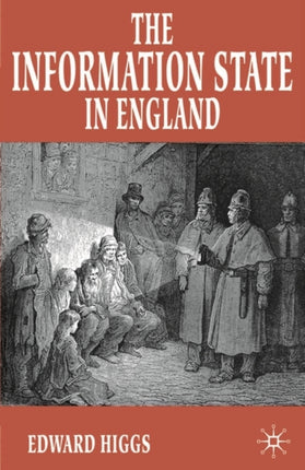 The Information State in England The Central Collection of Information on Citizens since 1500