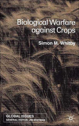Biological Warfare Against Crops Global Issues