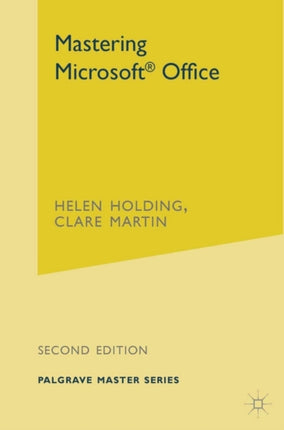 Mastering Microsoft Office Palgrave Master Series Computing