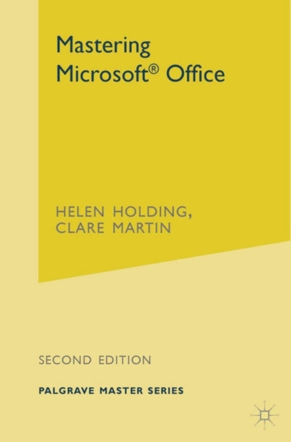 Mastering Microsoft Office Palgrave Master Series Computing