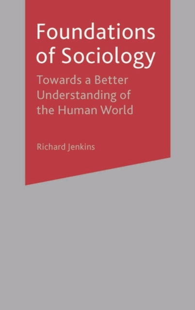 Foundations of Sociology Towards a Better Understanding of the Human World