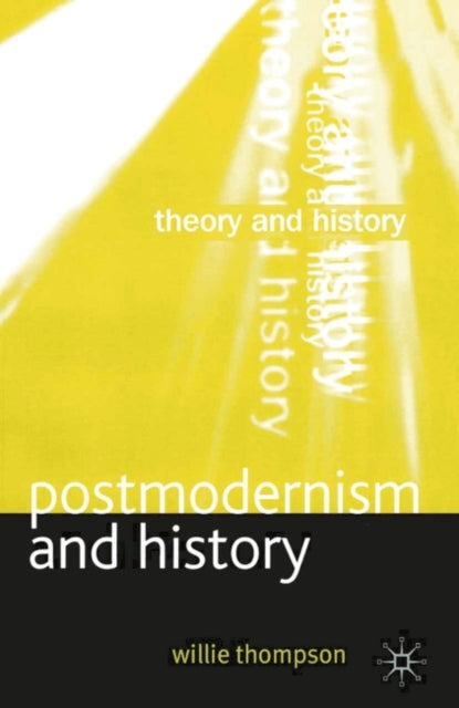 Postmodernism and History Theory and History