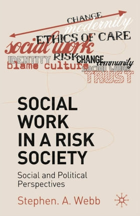 Social Work in a Risk Society Social and Political Perspectives