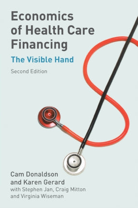 Economics of Health Care Financing The Visible Hand