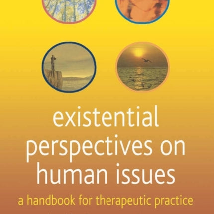 Existential Perspectives on Human Issues A Handbook for Therapeutic Practice