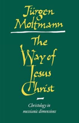 Way of Jesus Christ Christology in Messianic Dimensions