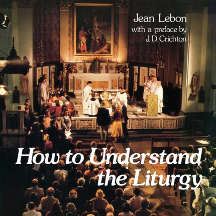 How to Understand the Liturgy