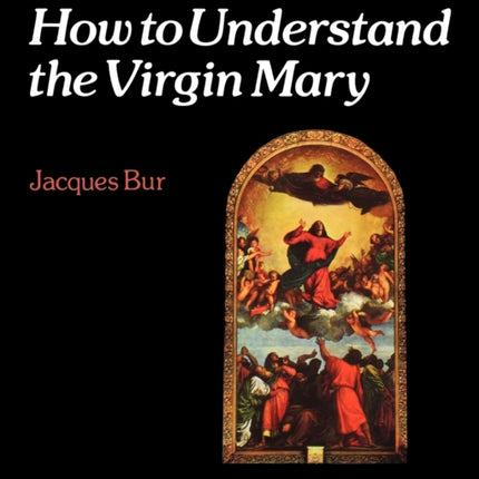 How to Understand the Virgin Mary