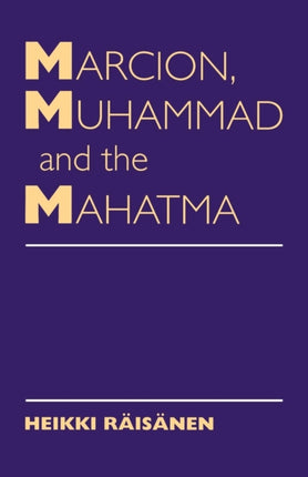 Marcion Muhammad and the Mahatma
