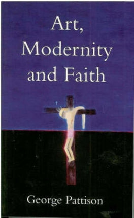 Art Modernity and Faith