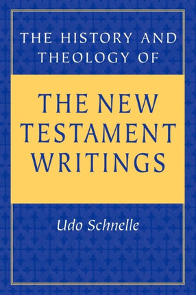 History and Theology of the New Testament Writings