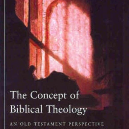 Concept of Biblical Theology An Old Testament Perspective