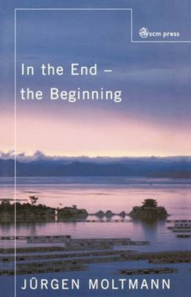 In the End the Beginning The Life of Hope