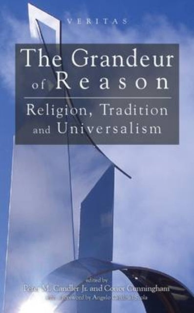 Grandeur of Reason Religion Tradition and Universalism Veritas