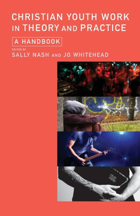 Christian Youth Work in Theory and Practice A Handbook