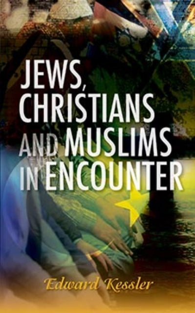 Jews Christians and Muslims in Encounter