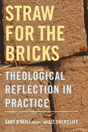 Straw for the Bricks Theological Reflection in