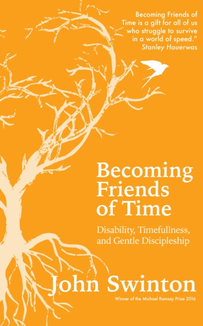 Becoming Friends of Time: Disability, Timefullness, and Gentle Discipleship