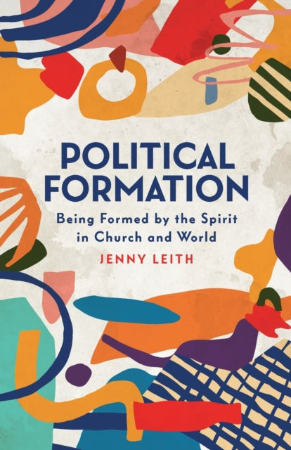 Political Formation: Being Formed by the Spirit in Church and World