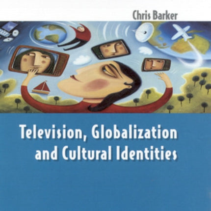 Television, Globalization and Cultural Identities