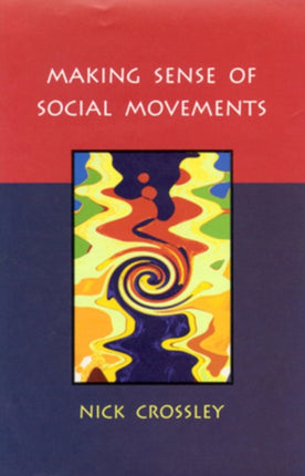 MAKING SENSE OF SOCIAL MOVEMENTS