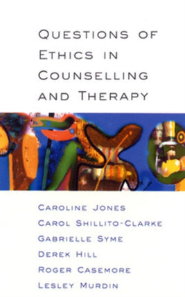 Questions Of Ethics In Counselling And Therapy