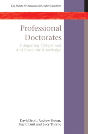 Professional Doctorates: Integrating Academic and Professional Knowledge