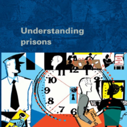 Understanding Prisons: Key Issues in Policy and Practice