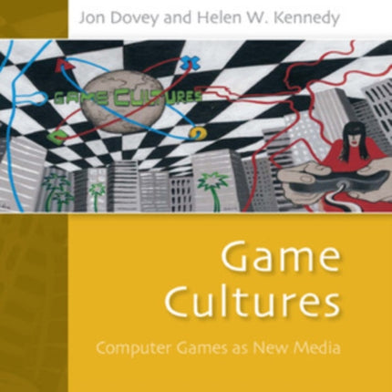 Game Cultures: Computer Games as New Media