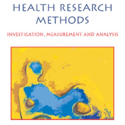 Handbook of Health Research Methods: Investigation, Measurement and Analysis