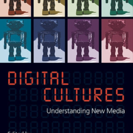 Digital Culture: Understanding New Media