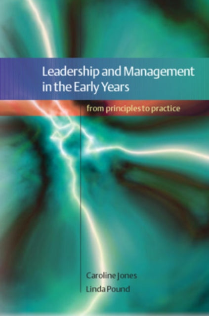 Leadership and Management in the Early Years: From Principles to Practice