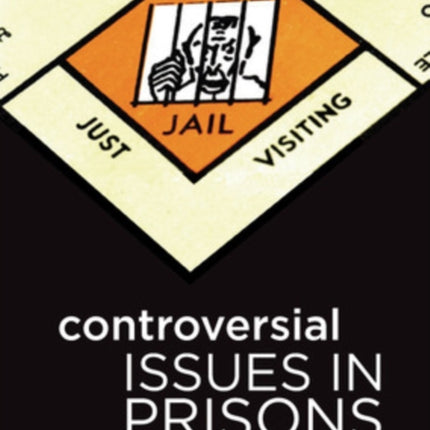 Controversial Issues in Prisons