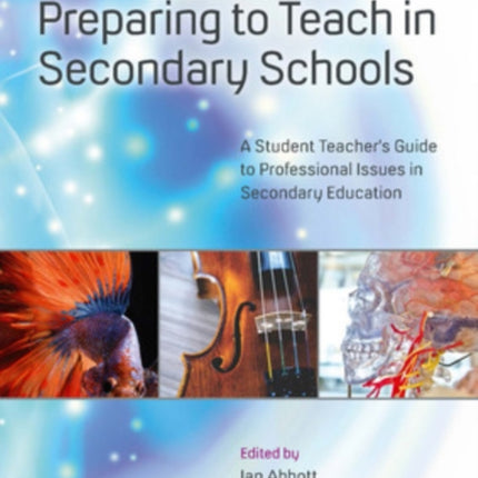 Preparing to Teach in Secondary Schools: A Student Teacher's Guide to Professional Issues in Secondary Education