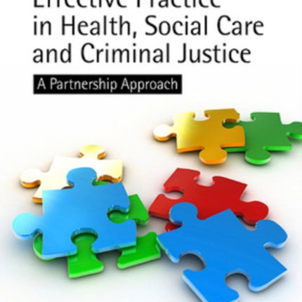 Effective Practice in Health, Social Care and Criminal Justice