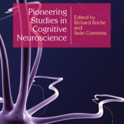 Pioneering Studies in Cognitive Neuroscience