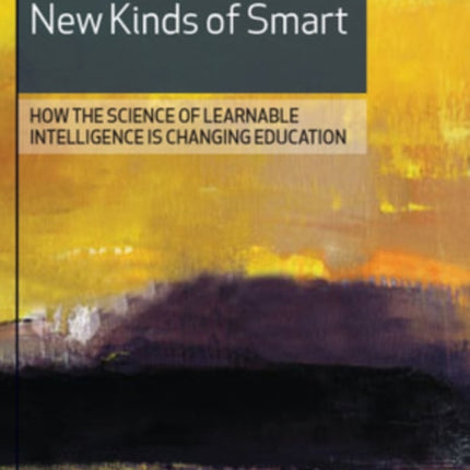 New Kinds of Smart: How the Science of Learnable Intelligence is Changing Education