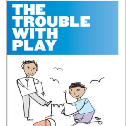 The Trouble with Play