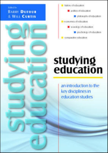 Studying Education: An Introduction to the Key Disciplines in Education Studies